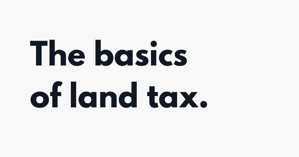 The basics of land tax Sproal