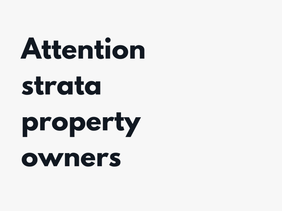 Attention strata property owners